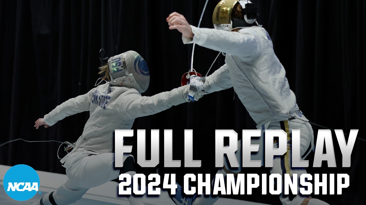 2024 NCAA fencing championship | FULL REPLAY